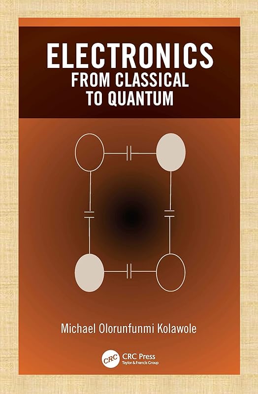 Electronics: from Classical to Quantum by Michael Olorunfunmi Kolawole