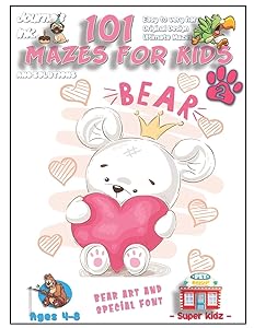 101 Mazes For Kids 2: SUPER KIDZ Book. Children -Ages 4-8 (US Edition). Cartoon Bear Princess Heart with custom art interior. 101 Puzzles with ... time! (Superkidz - Bears 101 Mazes for Kids)