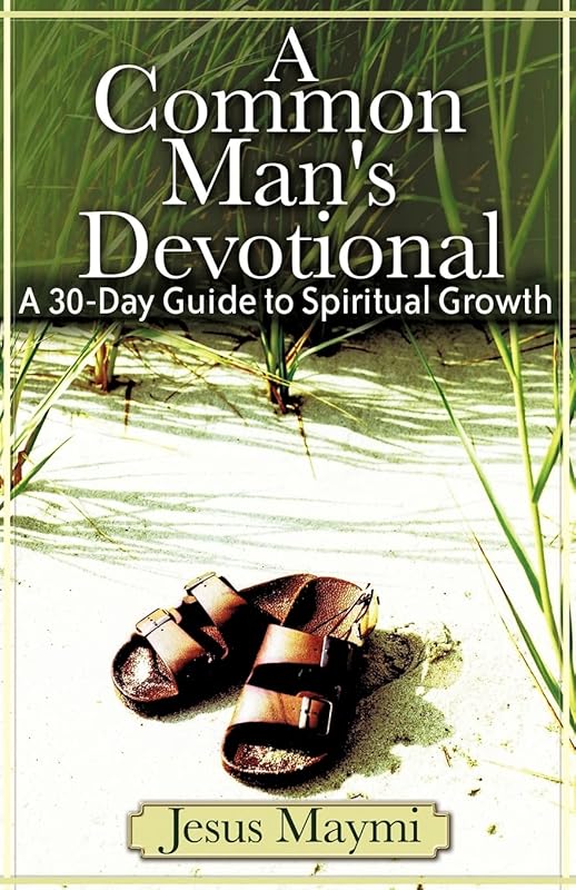 A Common Man's Devotional by Jesus Maymi