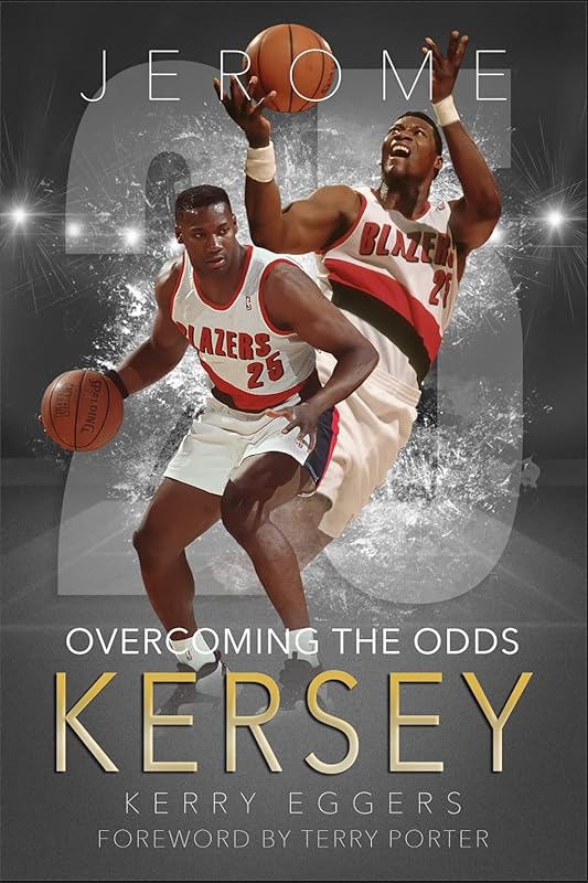 Jerome Kersey: Overcoming the Odds by Kerry Eggers