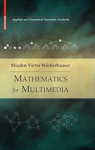 Mathematics for Multimedia (Applied and Numerical Harmonic Analysis) by Mladen Victor Wickerhauser