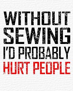 Without Sewing I'd Probably Hurt People: Sewing Design Blank Dot Grid Paper For School Seamstress Projects by CyberHutt West Books