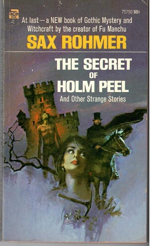 The Secret of Holm Peel and Other Strange Stories by Sax Rohmer