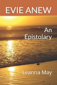 Evie Anew: An Epistolary by Leanna May