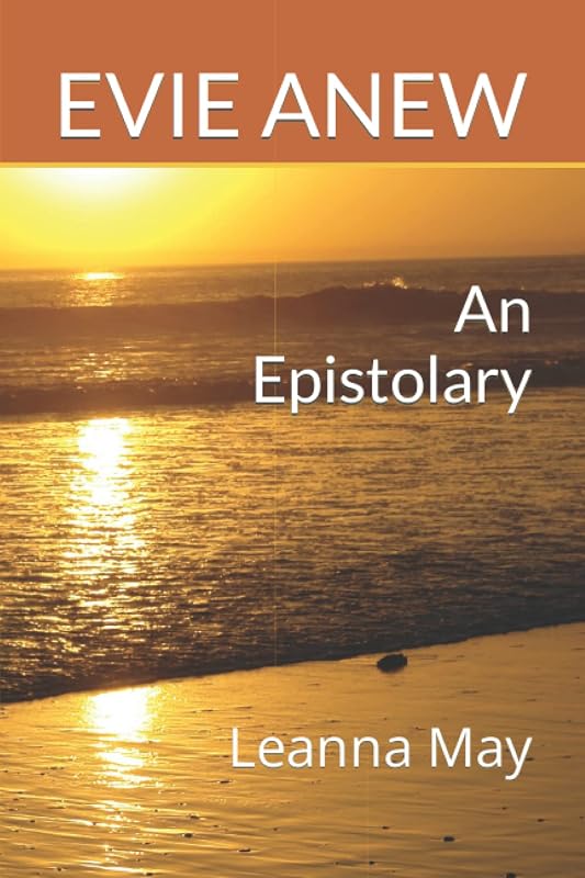 Evie Anew: An Epistolary by Leanna May
