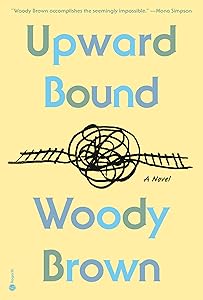 Upward Bound: A Novel by Woody Brown
