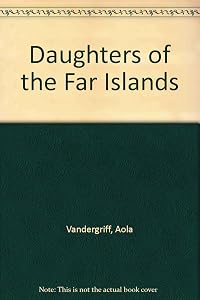 Daughters of the Far Islands