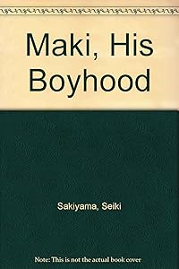 Maki, His Boyhood by Seiki Sakiyama