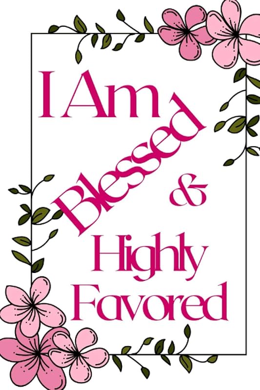 BLESSED & HIGHLY FAVORED by Tawanda Frazier