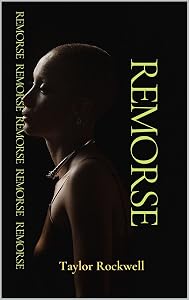 REMORSE by Taylor Rockwell