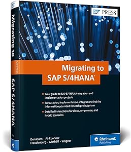 Migrating to SAP S/4HANA (First Edition) (SAP PRESS) by Frank Densborn