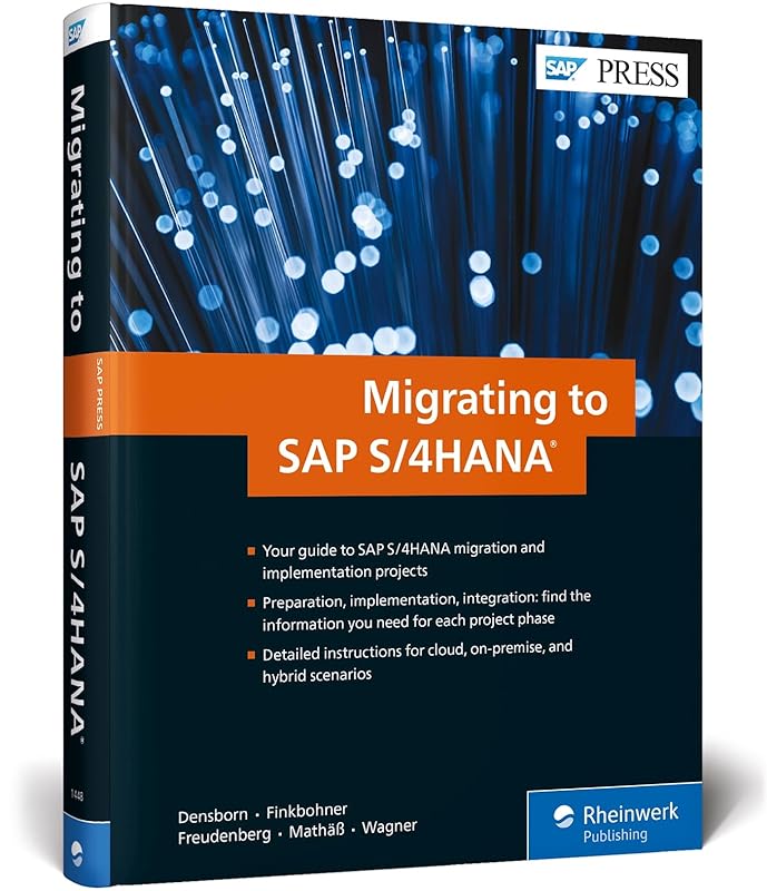 Migrating to SAP S/4HANA (First Edition) (SAP PRESS) by Frank Densborn