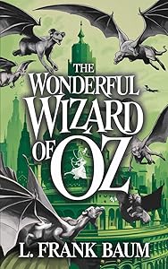 The Wonderful Wizard of Oz by L. Frank Baum