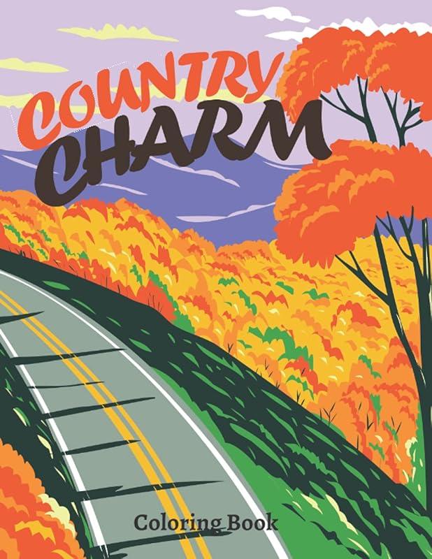 Country Charm Coloring Book: Nature Scenes For Relaxation And Beautiful Flowers by Griffin Jaguar Ramsbottom