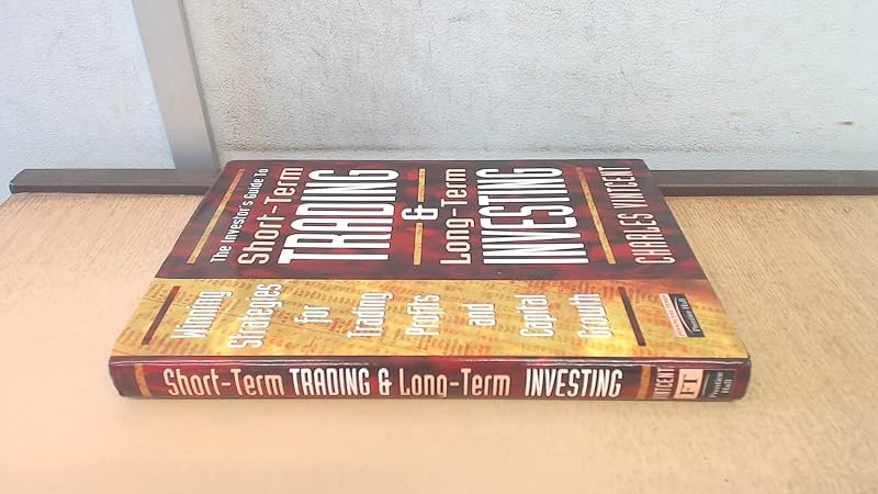 Short Term Trading and Long Term Investing: Winning Strategies for Trading Profits and Capital Growth: The Investor's by Charles Vintcent