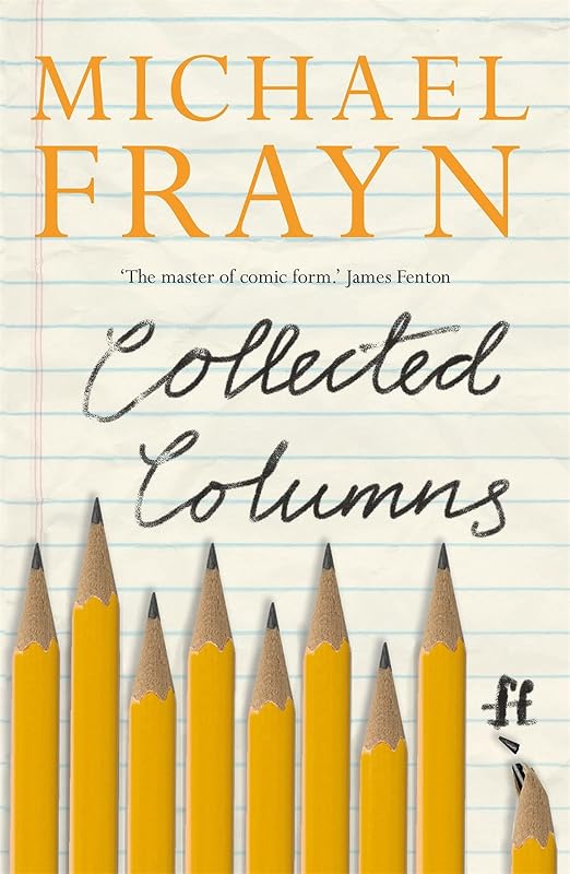 Collected Columns by Michael Frayn