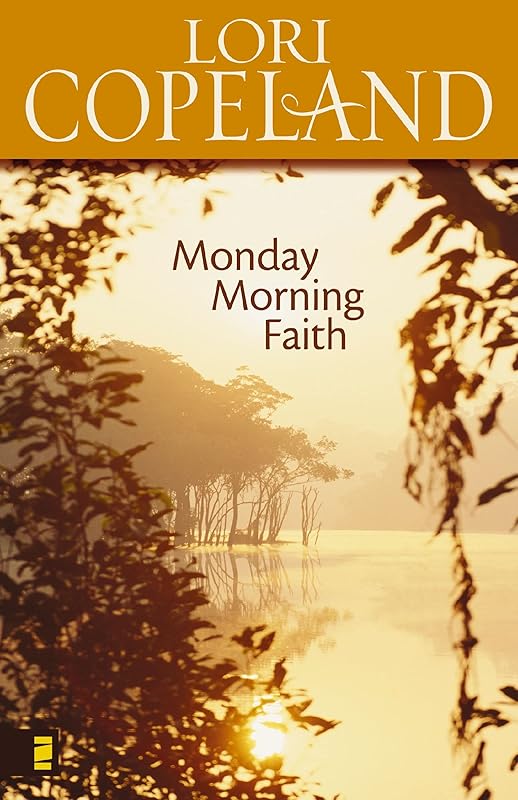 Monday Morning Faith by Lori Copeland