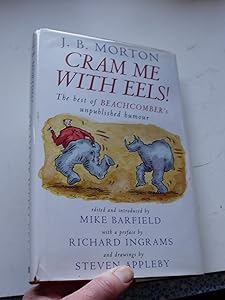 Cram Me with Eels!: The Best of Beachcomber's Unpublished Humour by J.B. Morton