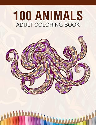 100 Animals Adult Coloring Book: Animal Lovers Coloring Book with 100 Gorgeous Lions, Elephants, Owls, Horses, Dogs, Cats, Plants and Wildlife for ... and More! | Animal Coloring Activity Book