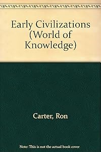 Early Civilizations (World of Knowledge) by Ron Carter