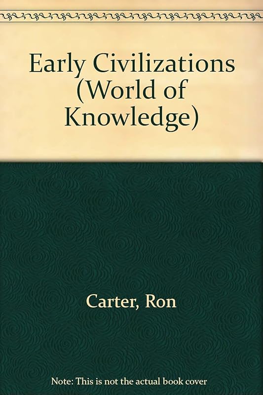 Early Civilizations (World of Knowledge) by Ron Carter