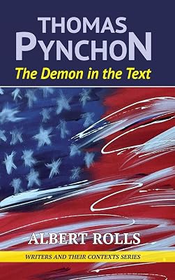 Thomas Pynchon: Demon in the Text (Writers and Their Contexts)