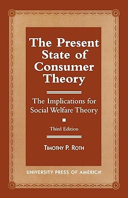 The Present State of Consumer Theory: The Implications for Social Welfare Theory