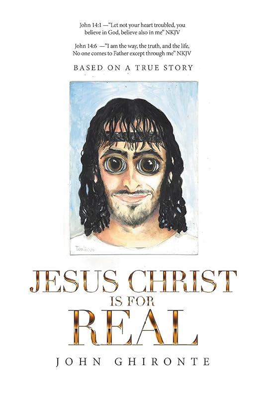 Jesus Christ Is for Real by John Ghironte