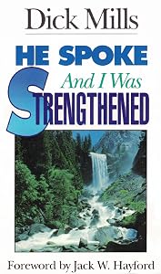 He Spoke, and I was Strengthened
