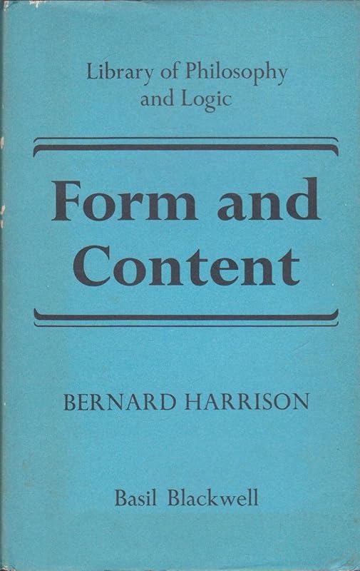 Form and content (Library of philosophy and logic) by Bernard Harrison