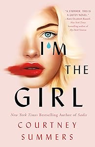I'm the Girl by Courtney Summers