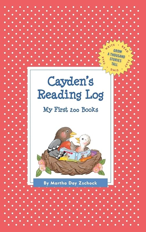 Cayden's Reading Log: My First 200 Books (GATST) (Grow a Thousand Stories Tall) by Martha Day Zschock
