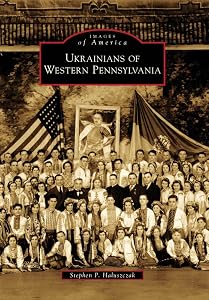 Ukrainians of Western Pennsylvania (Images of America) by Stephen P. Haluszczak