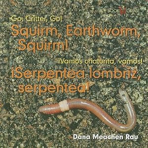 Squirm, Earthworm, Squirm! / iSerpentea lombriz, serpentae!
