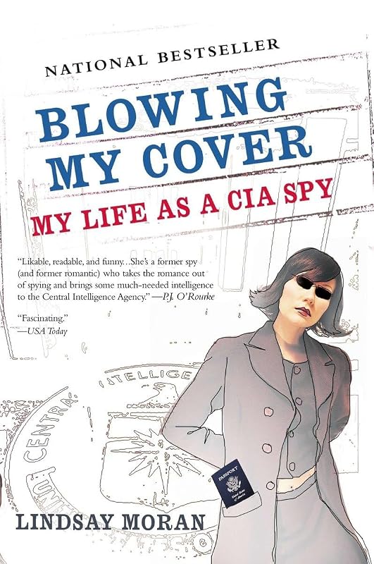 Blowing My Cover: My Life as a CIA Spy by Lindsay Moran
