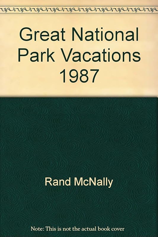 Great National Park Vacations by Rand McNally and Company