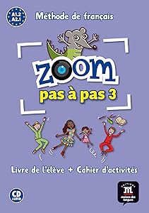 Zoom pas à pas 3 Livre de l´éleve+Cahier d'exercises + CD: Zoom pas à pas 3 Livre de l´éleve+Cahier d'exercises + CD (French Edition)
