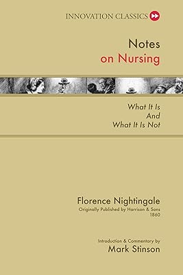 Notes on Nursing: What it Is and What it is Not (Innovation Classics)