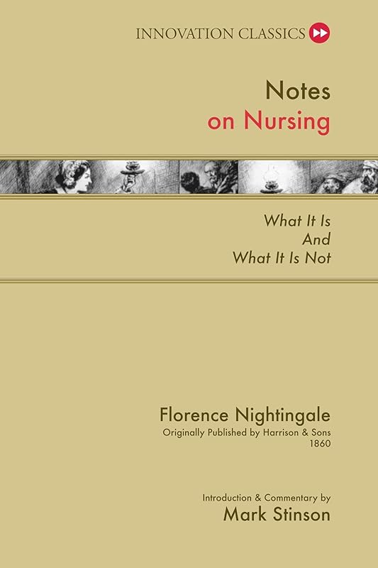 Notes on Nursing: What it Is and What it is Not (Innovation Classics) by Florence Nightingale