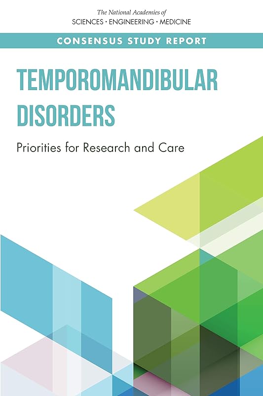 Temporomandibular Disorders: Priorities for Research and Care by and Medicine National Academies of Sciences, Engineering