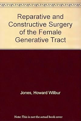 Reparative and Constructive Surgery of the Female Generative Tract