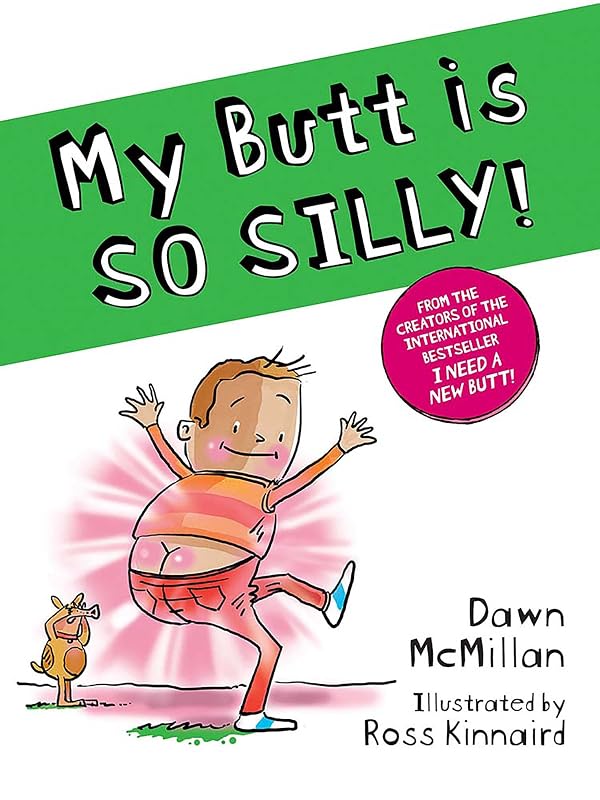 My Butt is SO SILLY! by Dawn McMillan