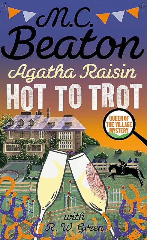 Agatha Raisin: Hot to Trot by M.C. Beaton