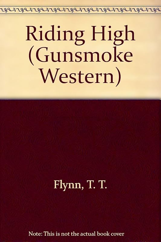 Riding High (Gunsmoke Westerns Series) by T. T. Flynn