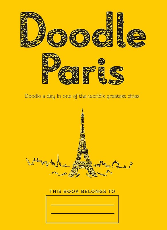 Doodle Paris: Draw your dream day spent in the French capital by Rob Merrett