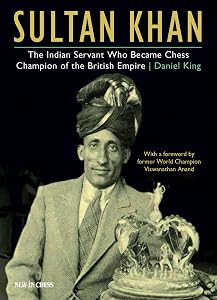 Sultan Khan: The Indian Servant Who Became Chess Champion of the British Empire