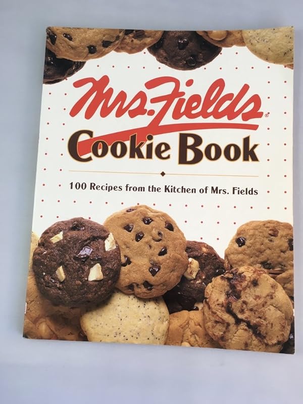 Mrs. Fields Cookie Book: 100 Recipes from the Kitchen of Mrs. Fields by Debbi Fields