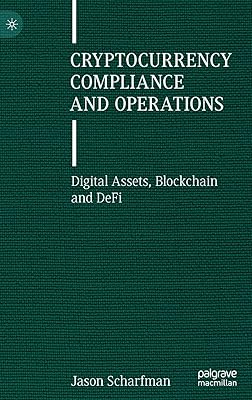 Cryptocurrency Compliance and Operations: Digital Assets, Blockchain and DeFi