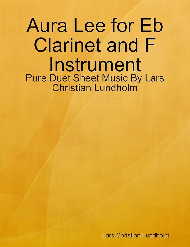 Aura Lee for Eb Clarinet and F Instrument - Pure Duet Sheet Music By Lars Christian Lundholm by Lars Christian Lundholm