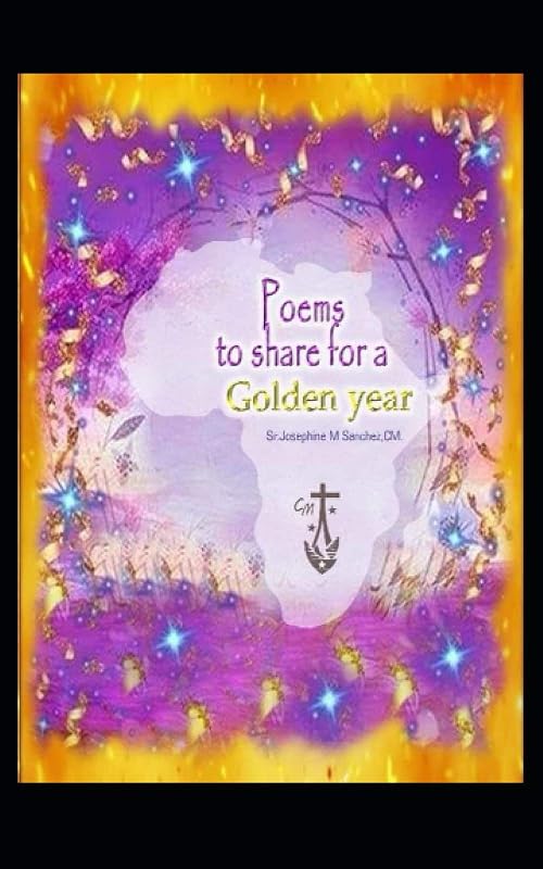 POEMS TO SHARE FOR A GOLDEN YEAR by JO MALABUG SANCHEZ